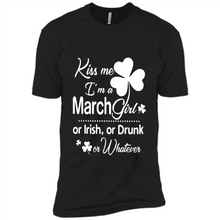 Load image into Gallery viewer, Kiss Me I’m A March Girl Or Irish Or Drunk On Whatever Shirt