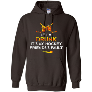 If I’m Drunk It’s My Hockey Friends’s Fault Version2