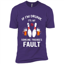 Load image into Gallery viewer, If I’m Drunk It’s My Bowling Friends’s Fault Bowling And Beer Version