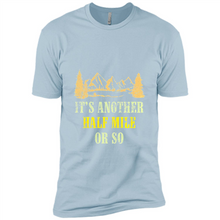 Load image into Gallery viewer, It’s another half mile or so shirt