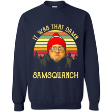 Load image into Gallery viewer, It Was That Damn Samsquanch Shirt