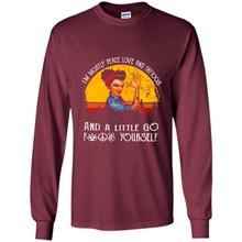 Load image into Gallery viewer, I’m mostly peace, love and tattoos and a little go fuck yourself shirt