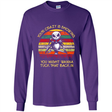 Load image into Gallery viewer, Jack Skellington Your Crazy Is Showing You Might Wanna Tuck That Back In