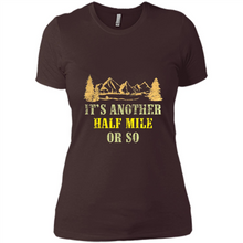 Load image into Gallery viewer, It’s another half mile or so shirt