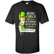 Load image into Gallery viewer, Irish girls are sunshine mixed with a little hurricane shirt