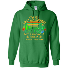 Load image into Gallery viewer, I’m no cactus expert but I know a prick when I see one shirt