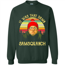 Load image into Gallery viewer, It Was That Damn Samsquanch Shirt