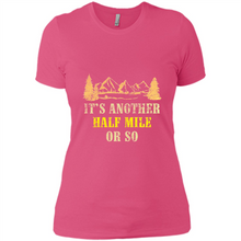 Load image into Gallery viewer, It’s another half mile or so shirt