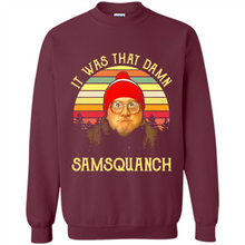 Load image into Gallery viewer, It Was That Damn Samsquanch Shirt