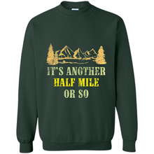 Load image into Gallery viewer, It’s another half mile or so shirt