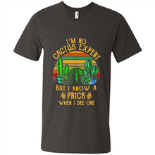 Load image into Gallery viewer, I’m no cactus expert but I know a prick when I see one shirt