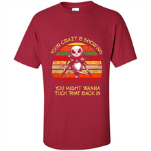Load image into Gallery viewer, Jack Skellington Your Crazy Is Showing You Might Wanna Tuck That Back In