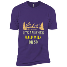 Load image into Gallery viewer, It’s another half mile or so shirt