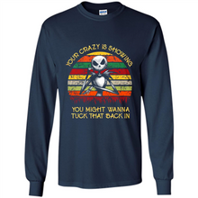 Load image into Gallery viewer, Jack Skellington Your Crazy Is Showing You Might Wanna Tuck That Back In