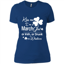 Load image into Gallery viewer, Kiss Me I’m A March Girl Or Irish Or Drunk On Whatever Shirt