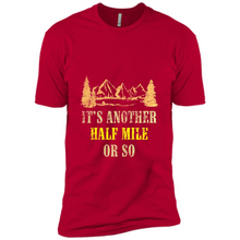 Load image into Gallery viewer, It’s another half mile or so shirt
