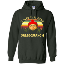Load image into Gallery viewer, It Was That Damn Samsquanch Shirt