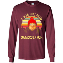 Load image into Gallery viewer, It Was That Damn Samsquanch Shirt