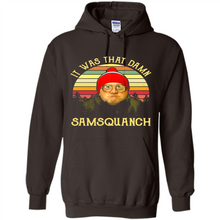 Load image into Gallery viewer, It Was That Damn Samsquanch Shirt