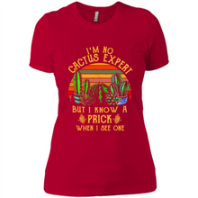 Load image into Gallery viewer, I’m no cactus expert but I know a prick when I see one shirt