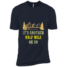 Load image into Gallery viewer, It’s another half mile or so shirt