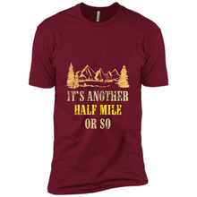 Load image into Gallery viewer, It’s another half mile or so shirt