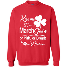 Load image into Gallery viewer, Kiss Me I’m A March Girl Or Irish Or Drunk On Whatever Shirt
