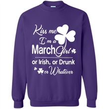 Load image into Gallery viewer, Kiss Me I’m A March Girl Or Irish Or Drunk On Whatever Shirt