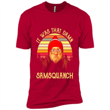 Load image into Gallery viewer, It Was That Damn Samsquanch Shirt