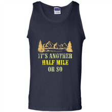 Load image into Gallery viewer, It’s another half mile or so shirt