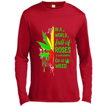 Load image into Gallery viewer, In a world full of roses and sunflowers be a weed shirt