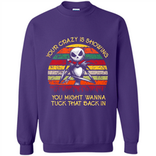 Load image into Gallery viewer, Jack Skellington Your Crazy Is Showing You Might Wanna Tuck That Back In