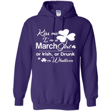 Load image into Gallery viewer, Kiss Me I’m A March Girl Or Irish Or Drunk On Whatever Shirt