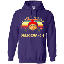 Load image into Gallery viewer, It Was That Damn Samsquanch Shirt