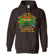 Load image into Gallery viewer, I’m no cactus expert but I know a prick when I see one shirt