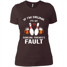 Load image into Gallery viewer, If I’m Drunk It’s My Bowling Friends’s Fault Bowling And Beer Version