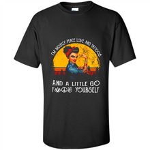 Load image into Gallery viewer, I’m mostly peace, love and tattoos and a little go fuck yourself shirt