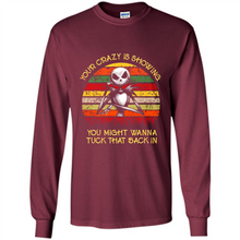 Load image into Gallery viewer, Jack Skellington Your Crazy Is Showing You Might Wanna Tuck That Back In