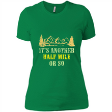 Load image into Gallery viewer, It’s another half mile or so shirt