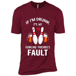 If I’m Drunk It’s My Bowling Friends’s Fault Bowling And Beer Version