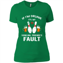 Load image into Gallery viewer, If I’m Drunk It’s My Bowling Friends’s Fault Bowling And Beer Version
