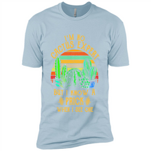 Load image into Gallery viewer, I’m no cactus expert but I know a prick when I see one shirt