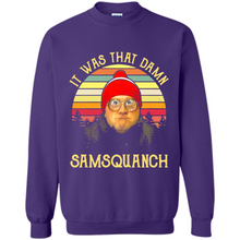 Load image into Gallery viewer, It Was That Damn Samsquanch Shirt