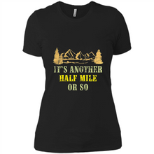 Load image into Gallery viewer, It’s another half mile or so shirt