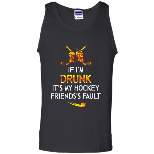 If I’m Drunk It’s My Hockey Friends’s Fault Version2