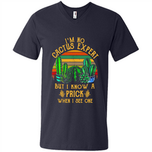 Load image into Gallery viewer, I’m no cactus expert but I know a prick when I see one shirt