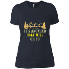 Load image into Gallery viewer, It’s another half mile or so shirt