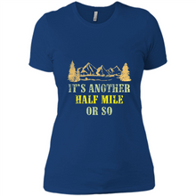 Load image into Gallery viewer, It’s another half mile or so shirt