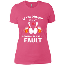 Load image into Gallery viewer, If I’m Drunk It’s My Bowling Friends’s Fault Bowling And Beer Version