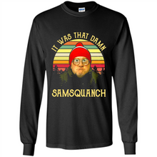 Load image into Gallery viewer, It Was That Damn Samsquanch Shirt